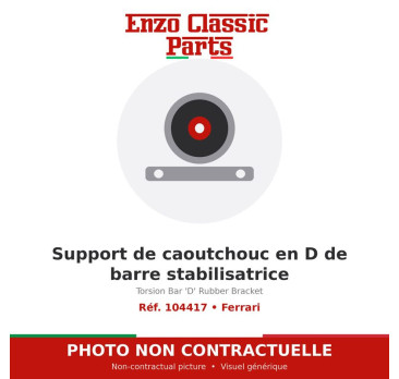 Ferrari - Support de caoutchouc en D de barre stabilisatrice - Réf. 104417