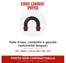 Ferrari 308 / 208 / 328 - Tube d'eau, conduite à gauche (extrémité longue) - Réf. 108081