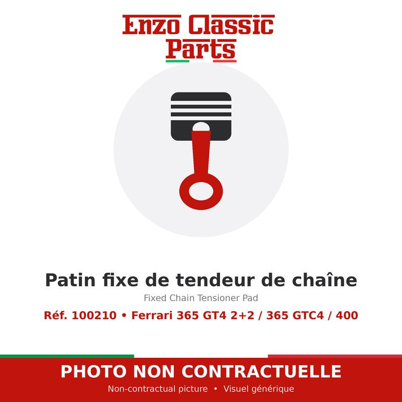 Ferrari 365 GT4 2+2 / 365 GTC4 / 400 - Fixed Chain Tensioner Pad - Ref. 100210