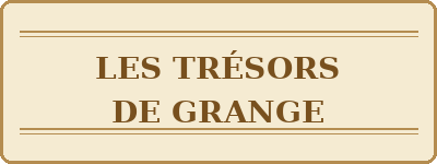 TRÉSORS DE GRANGE